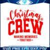 christmas-crew-making-memories-together-svg