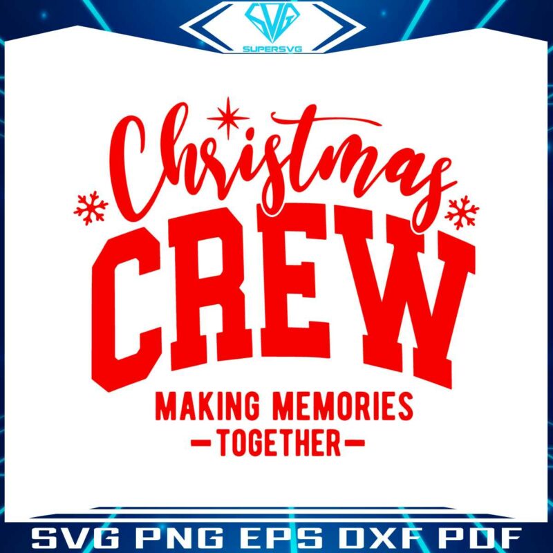 christmas-crew-making-memories-together-svg