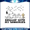 chillin-with-my-snowmies-snoopy-woodstock-svg