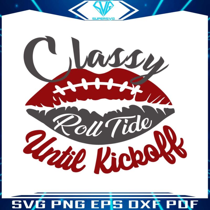 classy-roll-tide-until-kickoff-alabama-svg-download