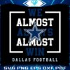 dallas-cowboys-we-almost-always-almost-win-svg