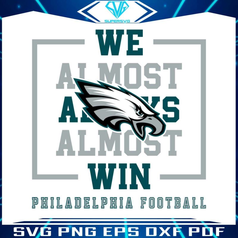 philadelphia-eagles-we-almost-always-almost-win-svg