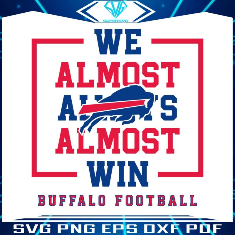 buffalo-bills-we-almost-always-almost-win-svg