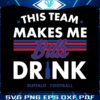 buffalo-bills-this-team-makes-me-drink-svg