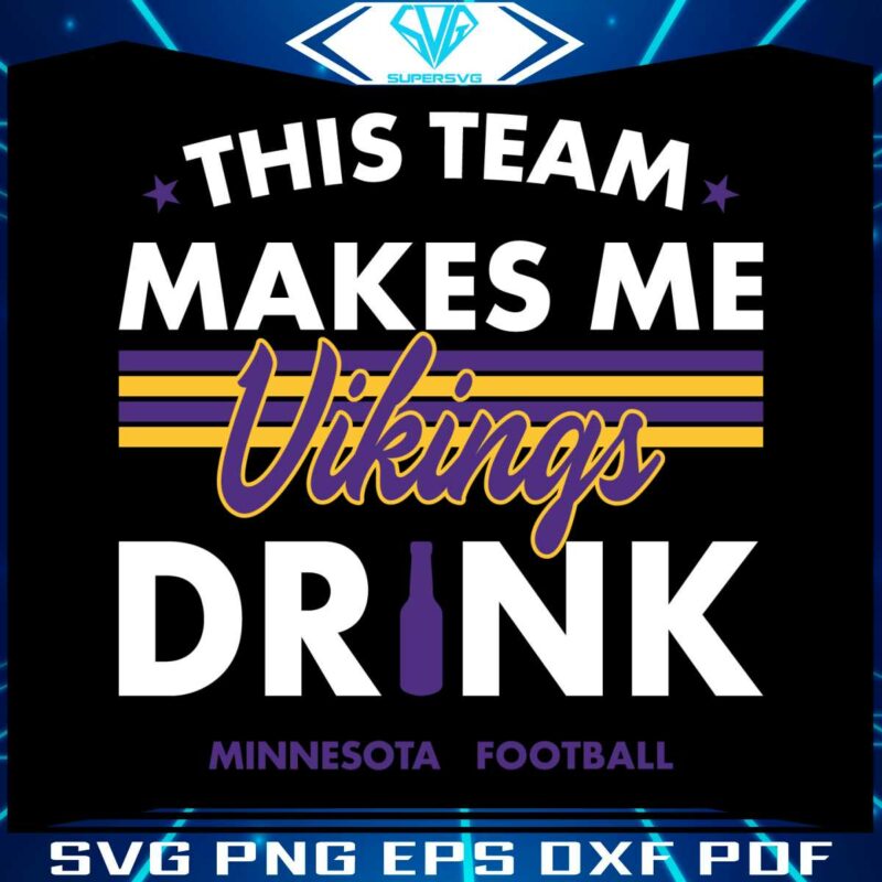 minnesota-vikings-this-team-makes-me-drink-svg