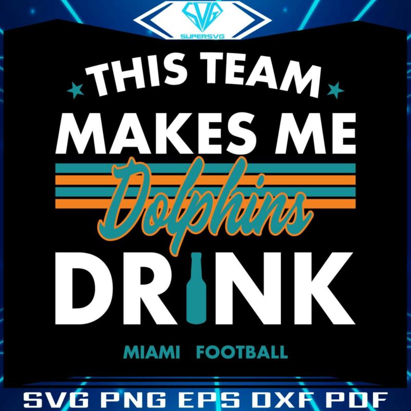 miami-dolphins-this-team-makes-me-drink-svg