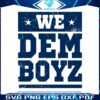 we-dem-boyz-dallas-cowboys-svg-digital-download