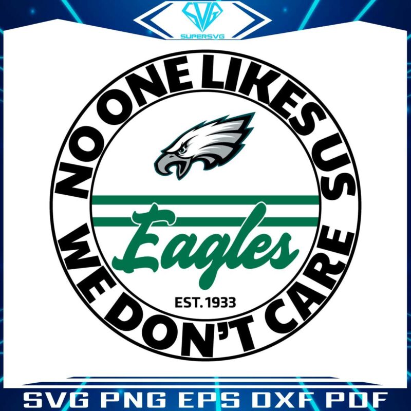 eagles-no-one-likes-us-we-dont-care-svg