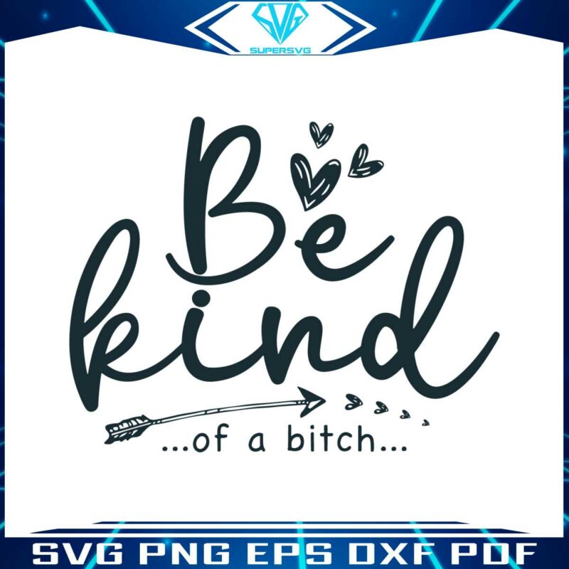 funny-be-kind-of-a-bitch-svg