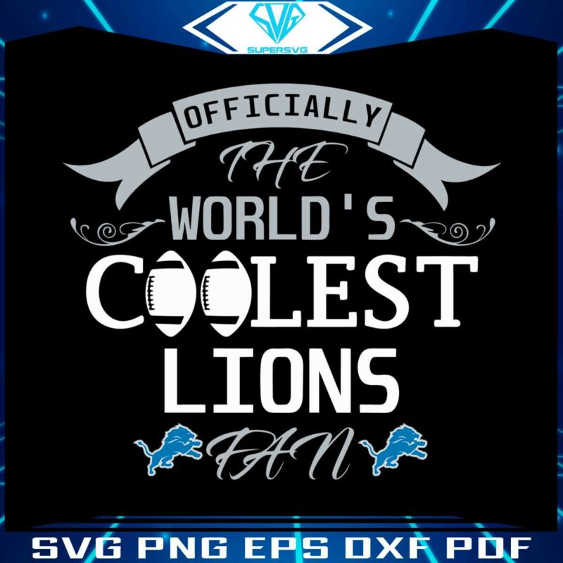 officially-the-worlds-coolest-detroit-lions-fan-svg