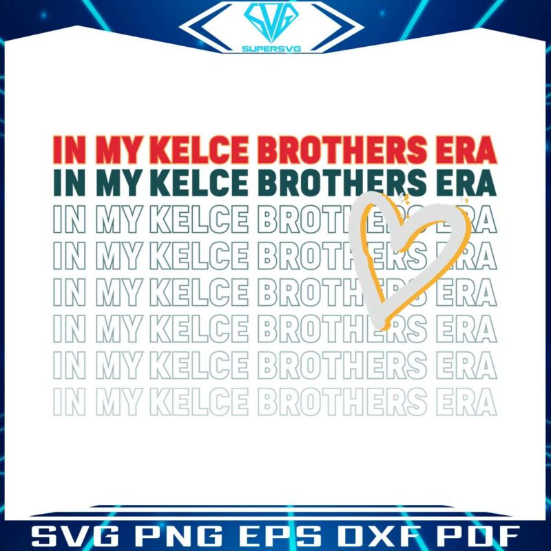 in-my-kelce-brothers-era-football-svg