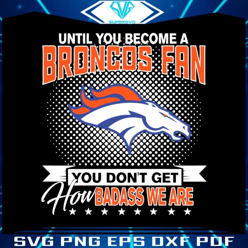 nfl-until-you-become-a-broncos-fan-svg