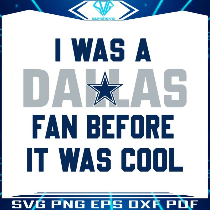 vintage-i-was-a-dallas-fan-before-it-was-cool-svg