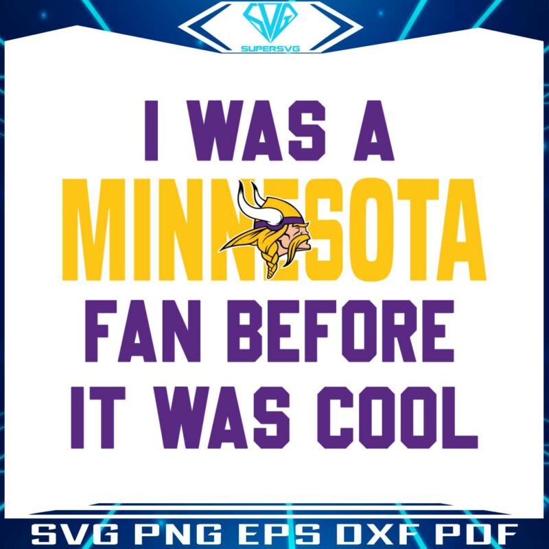 vintage-i-was-a-minnesota-fan-before-it-was-cool-svg