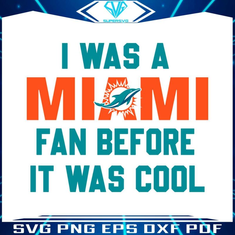 vintage-i-was-a-miami-fan-before-it-was-cool-svg