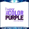 i-wear-the-color-purple-over-my-heart-png