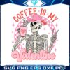 coffee-is-my-valentine-pink-skeleton-svg