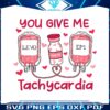 you-give-me-tachycardia-nurse-valentines-svg