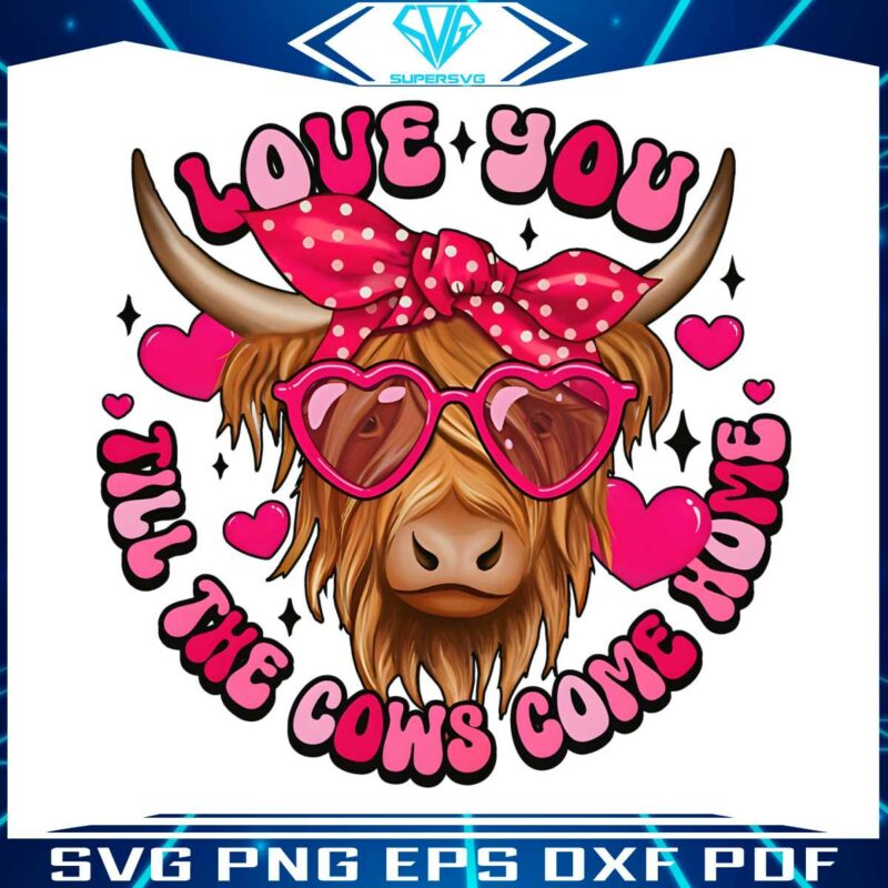 love-you-till-the-cows-come-home-png