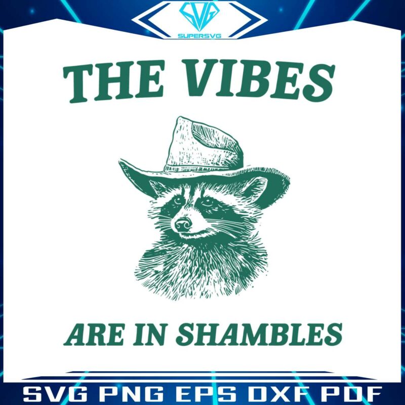 the-vibes-are-in-shambles-raccoon-svg