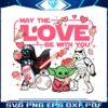 may-the-love-be-with-you-star-wars-valentines-png