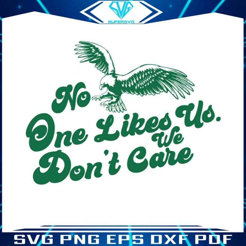 no-one-likes-us-we-dont-care-philly-svg