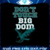 philadelphia-eagles-dont-touch-big-dom-svg