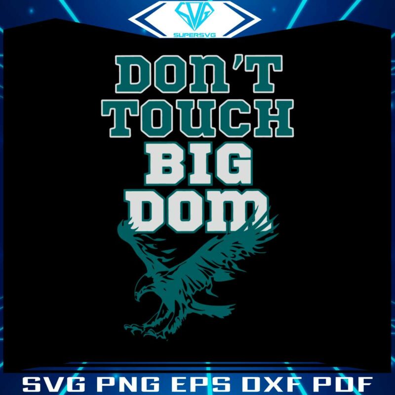 philadelphia-eagles-dont-touch-big-dom-svg