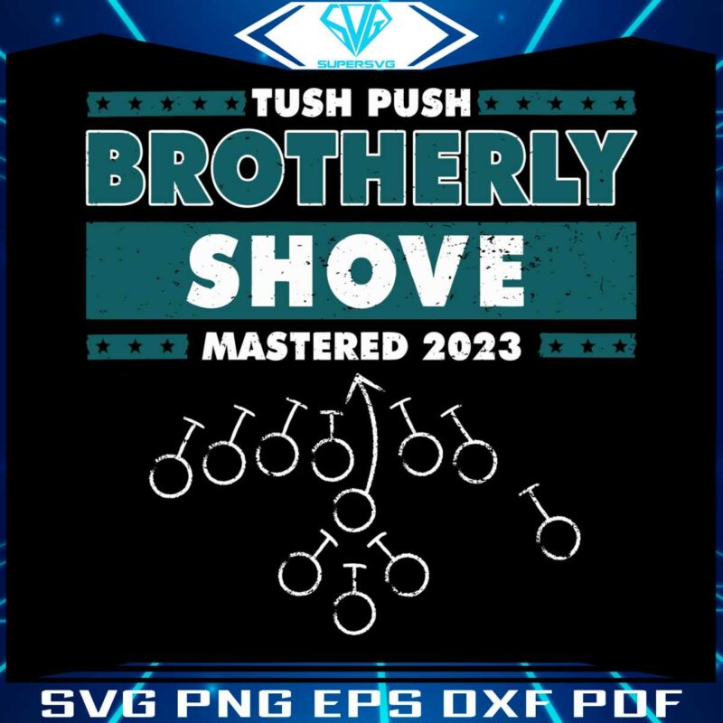 tush-push-brotherly-shove-mastered-2023-svg