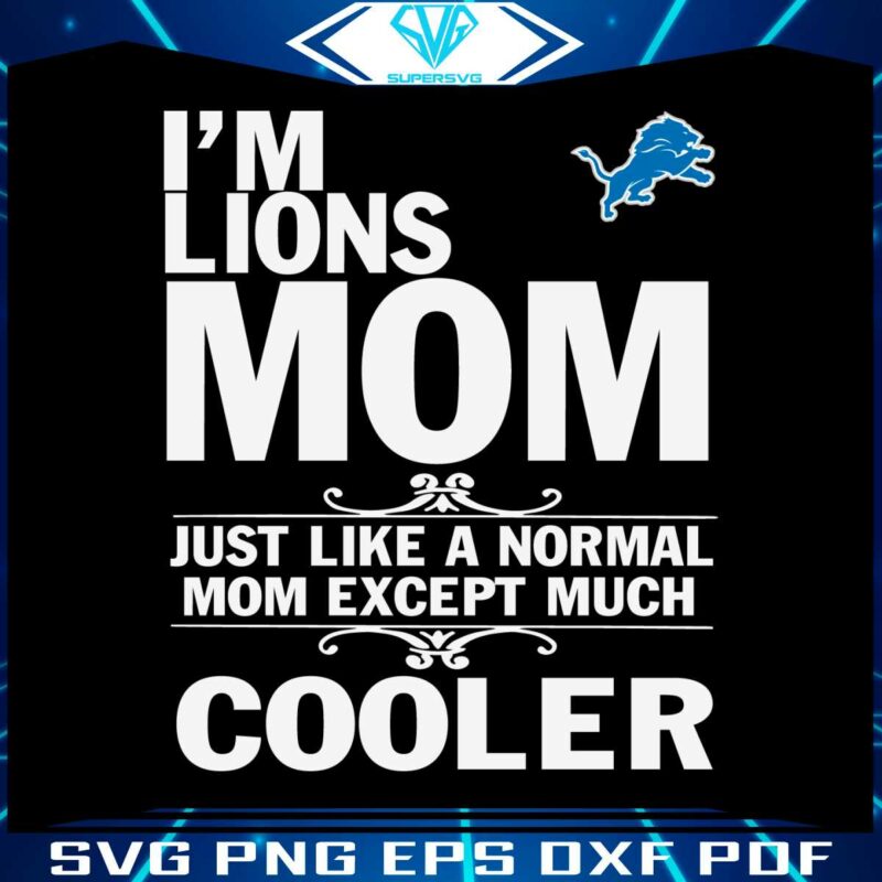 im-lions-mom-just-like-a-normal-mom-svg