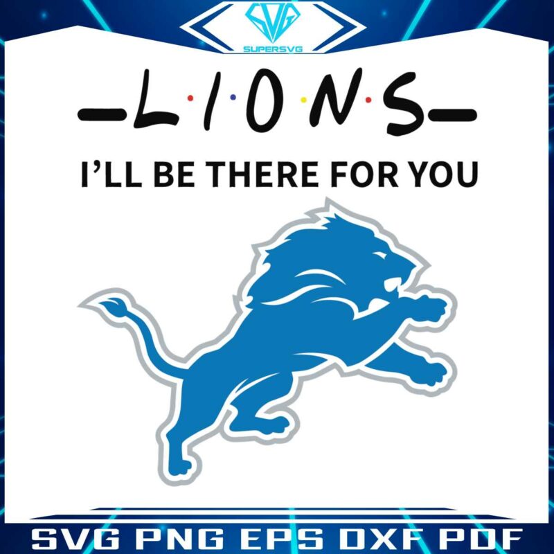 lions-nfl-i-will-be-there-for-you-svg