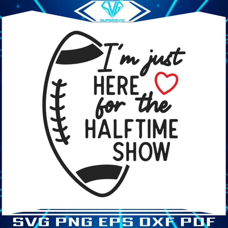 super-bowl-just-here-for-the-halftime-show-svg