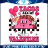 retro-tacos-are-my-valentine-png