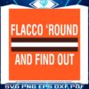 flacco-round-and-find-out-svg