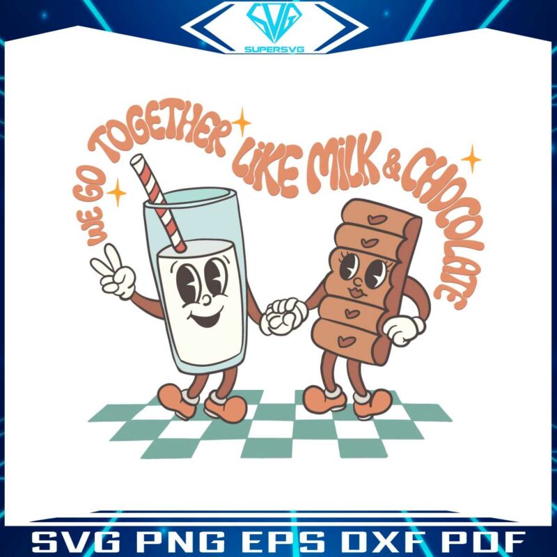 we-go-together-like-milk-and-chocolate-svg