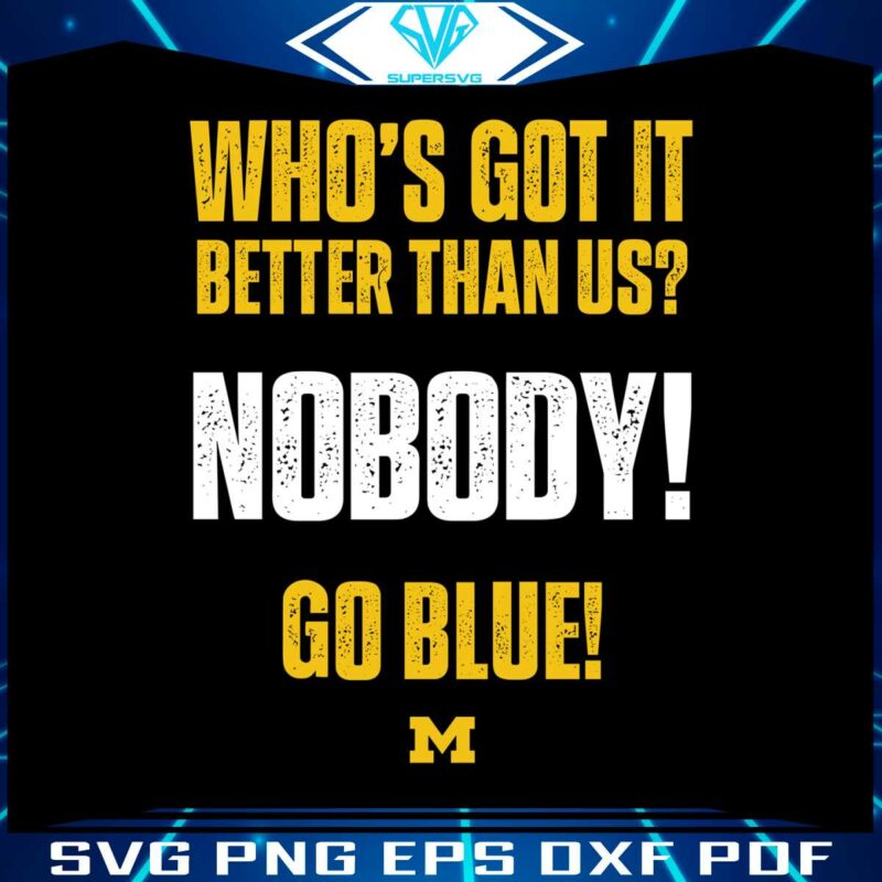 whos-got-it-better-than-us-nobody-go-blue-svg