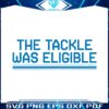 the-tackle-was-eligible-detroit-football-svg