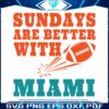 sundays-are-better-with-miami-svg