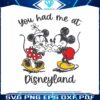 funny-you-had-me-at-disneyland-svg