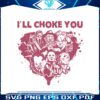 i-will-choke-you-horror-characters-valentine-svg