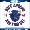 buff-around-and-find-out-1960-svg
