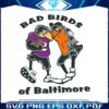 bad-birds-of-baltimore-svg-cricut-digital-download