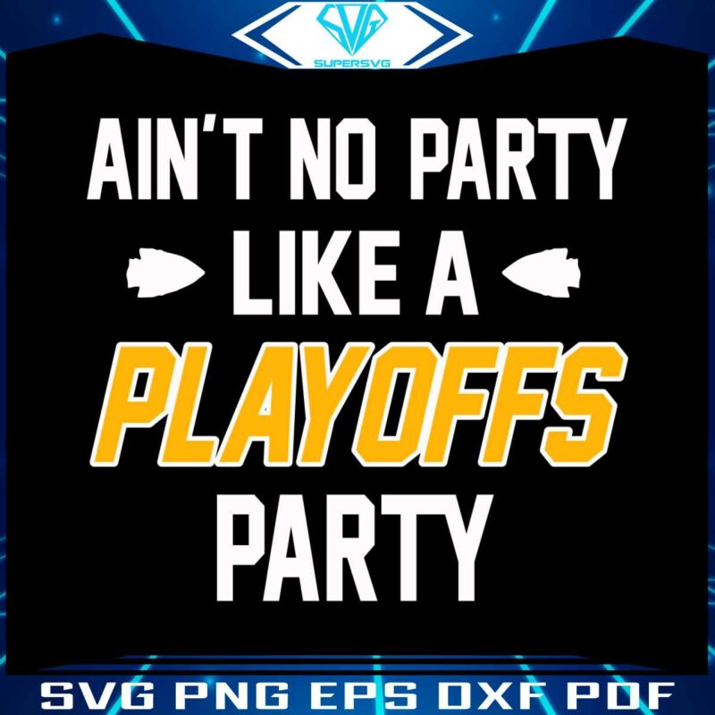 aint-no-party-like-playoffs-party-kansas-city-chiefs-svg