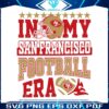 in-my-san-francisco-football-era-svg-digital-download