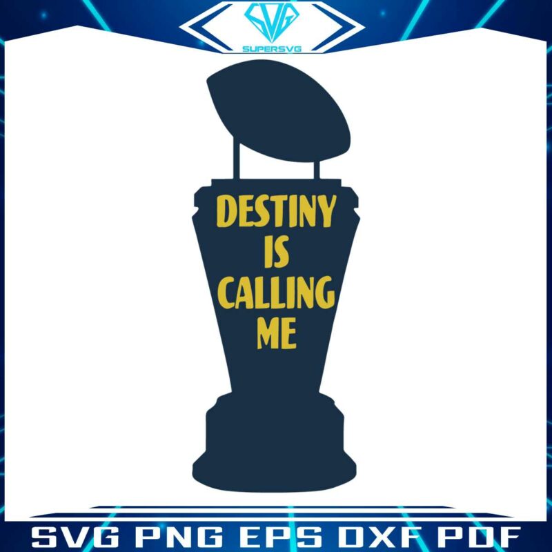 michigan-wolverines-destiny-is-calling-me-svg