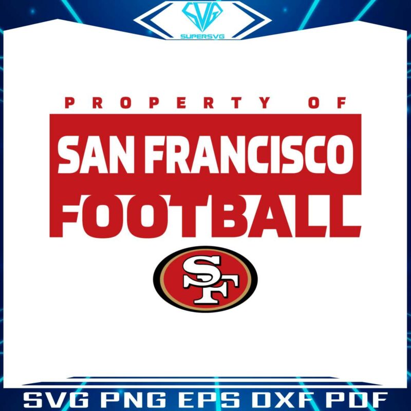 property-of-san-francisco-football-svg-digital-download