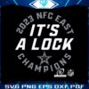 cowboys-its-a-lock-2023-nfc-east-champions-svg