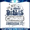 in-my-dallas-cowboys-football-era-svg