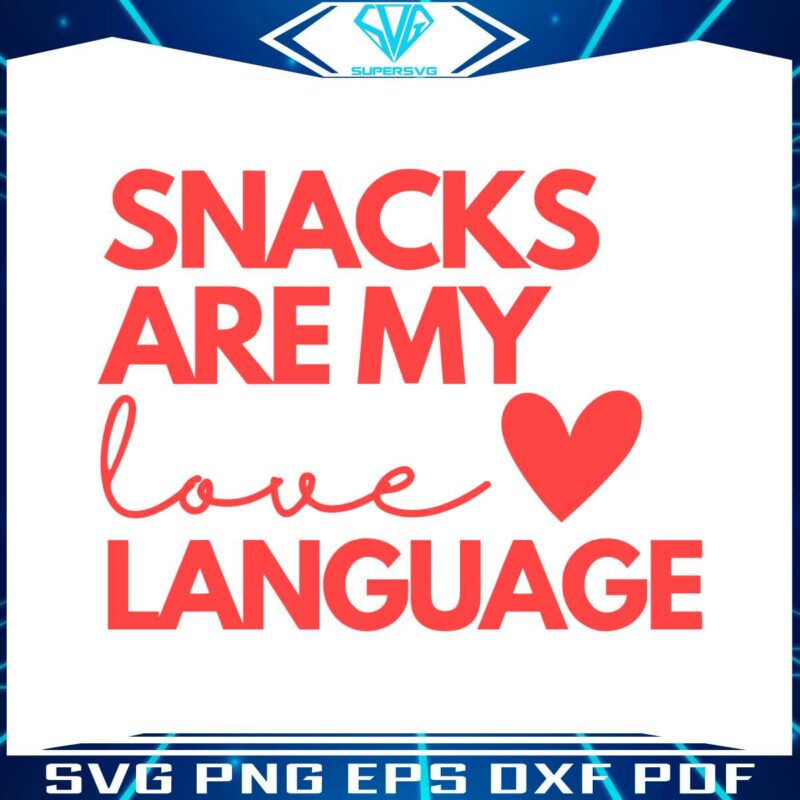 funny-snacks-are-my-love-language-svg
