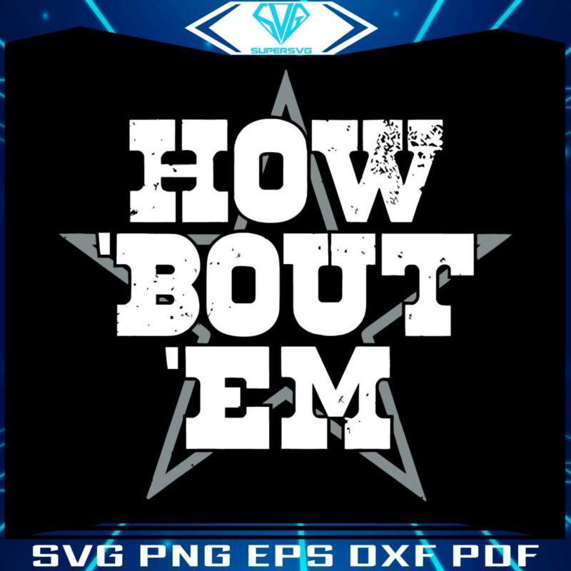 how-bout-em-dallas-football-svg